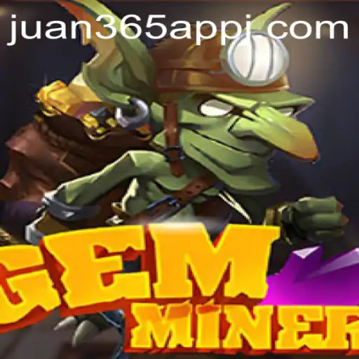 The Enchanting World of GemMiner and the Role of Juan 365 App