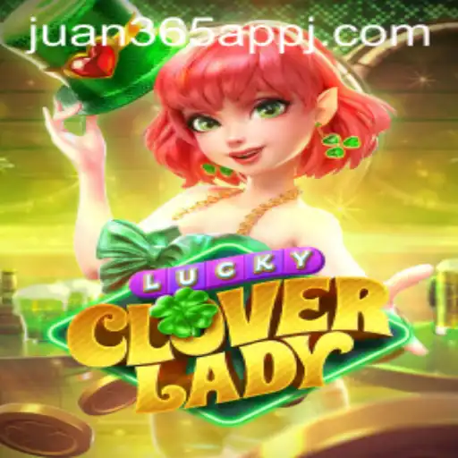 Discover the Enchanting World of LuckyCloverLady: A Riveting Game on Juan 365 App