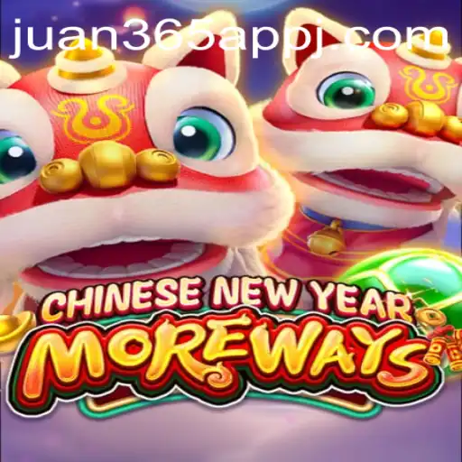Exploring CHINESENEWYEARMOREWAYS on Juan 365 App