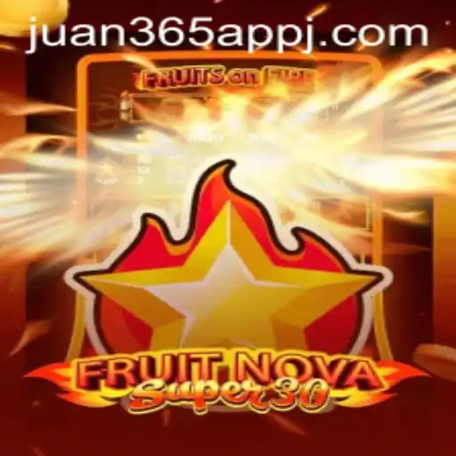 Explore the Thrills of FruitrNovaSupe30 on Juan 365 App