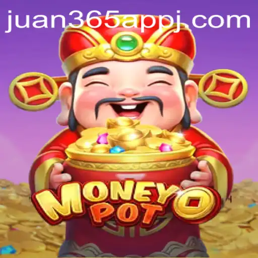 Exploring MoneyPot: An Insight into the Juan 365 App Game
