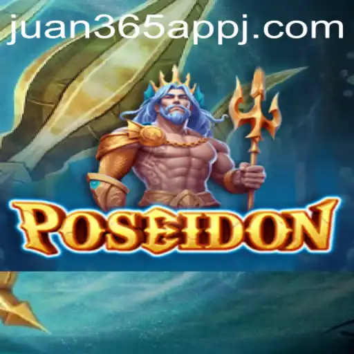 Dive into the Mystical World of Poseidon on Juan 365 App