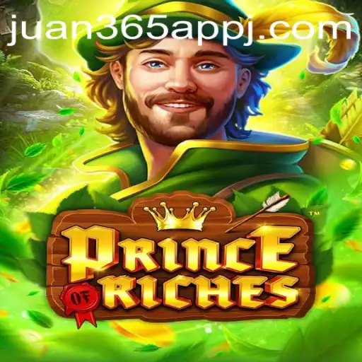 Unearthing the Epic Adventure of PrinceOfRiches and Its Connection to Juan 365 App
