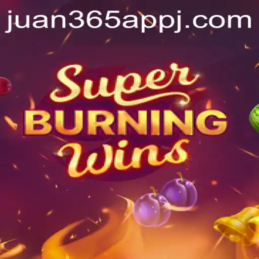 Exploring SuperBurningWins in the Juan 365 App Era